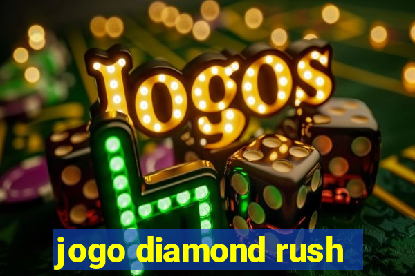 jogo diamond rush