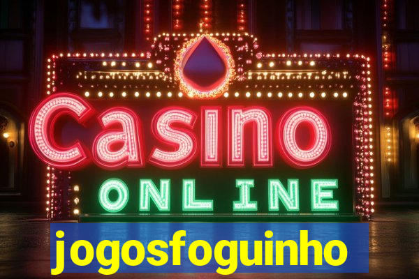 jogosfoguinho