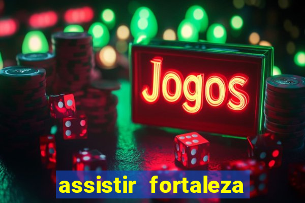 assistir fortaleza x flamengo multicanais