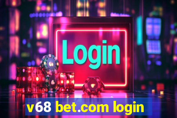 v68 bet.com login