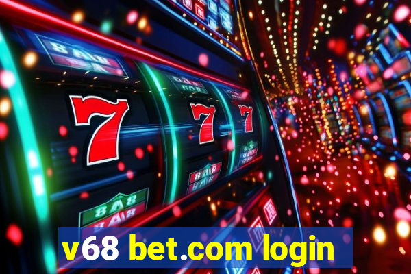 v68 bet.com login