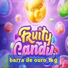 barra de ouro 1kg