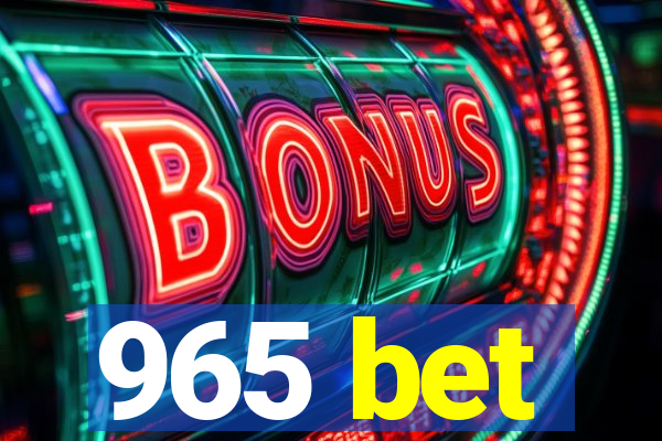 965 bet