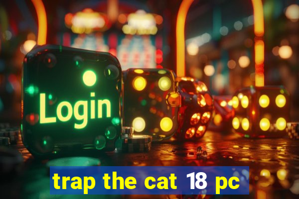 trap the cat 18 pc