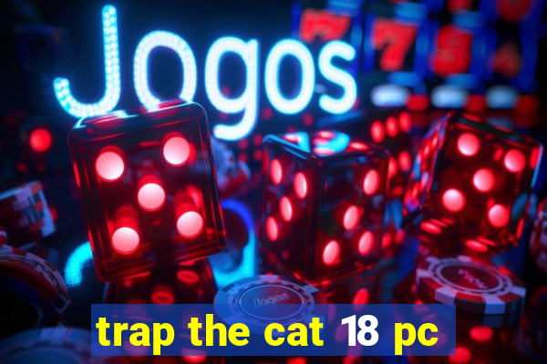 trap the cat 18 pc