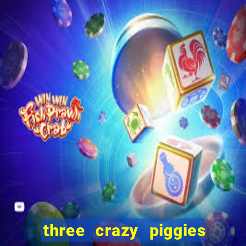 three crazy piggies onde jogar