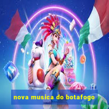 nova musica do botafogo