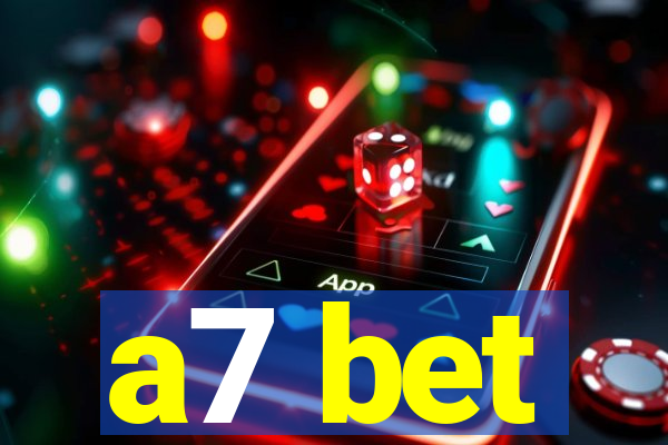 a7 bet