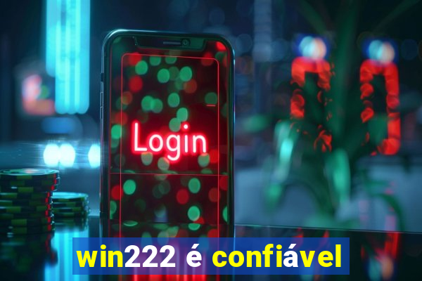 win222 é confiável