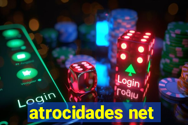 atrocidades net