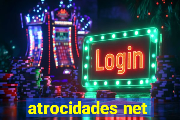 atrocidades net