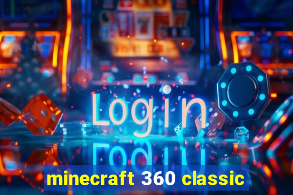 minecraft 360 classic