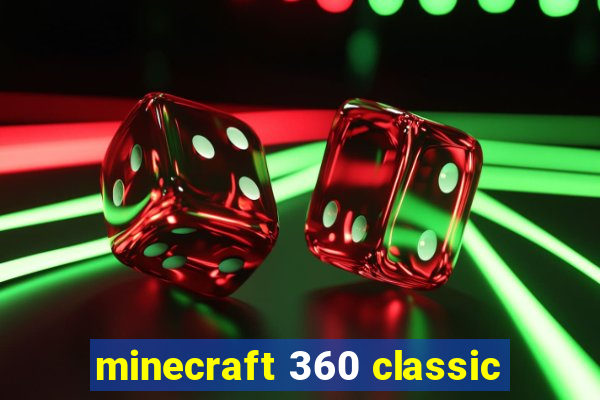 minecraft 360 classic