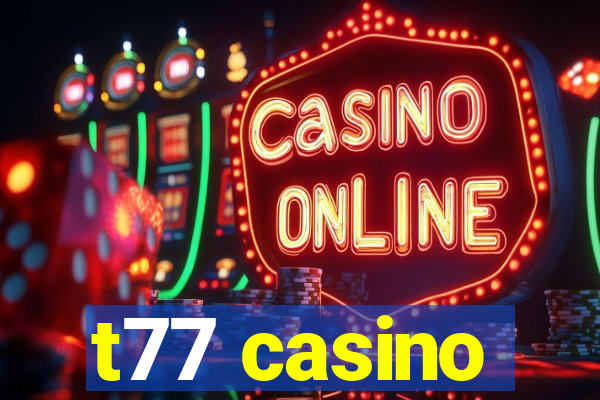 t77 casino