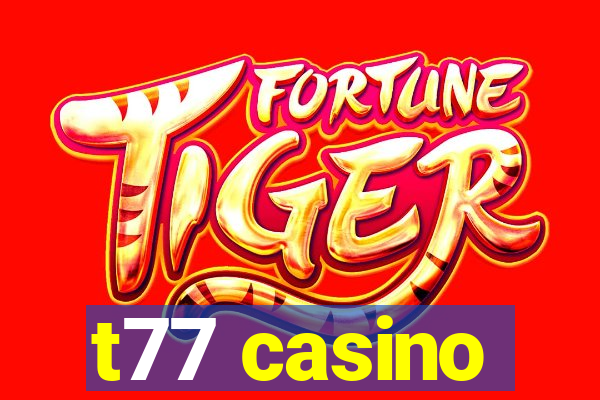 t77 casino