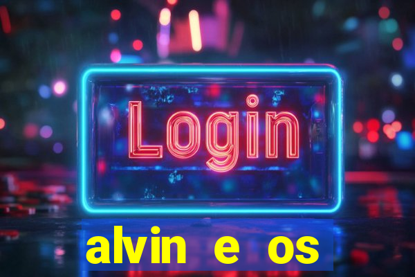 alvin e os esquilos redecanais