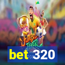 bet 320