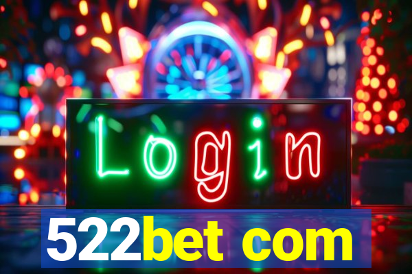 522bet com