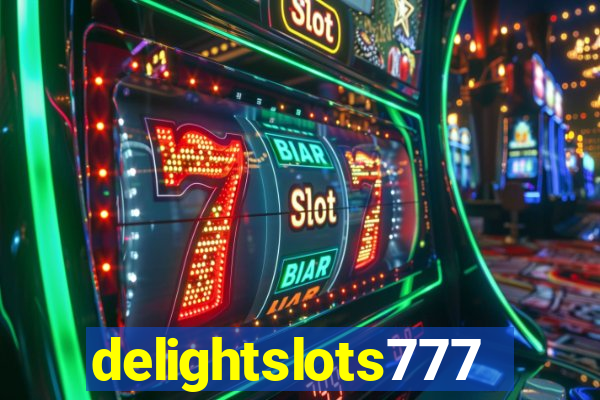 delightslots777