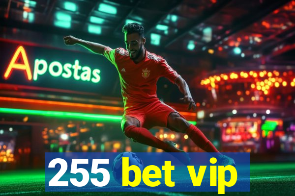 255 bet vip