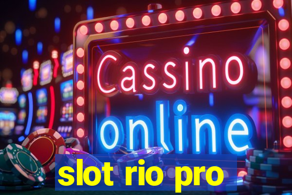 slot rio pro