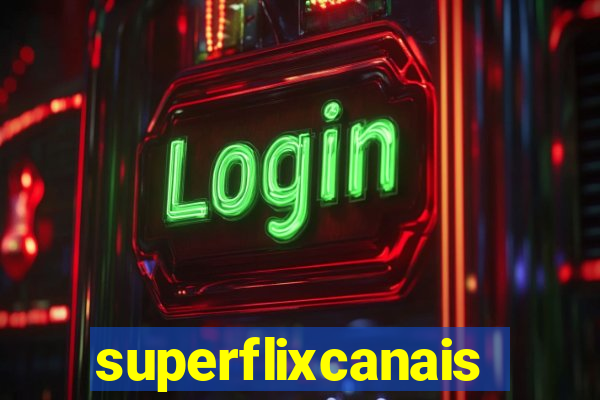 superflixcanais