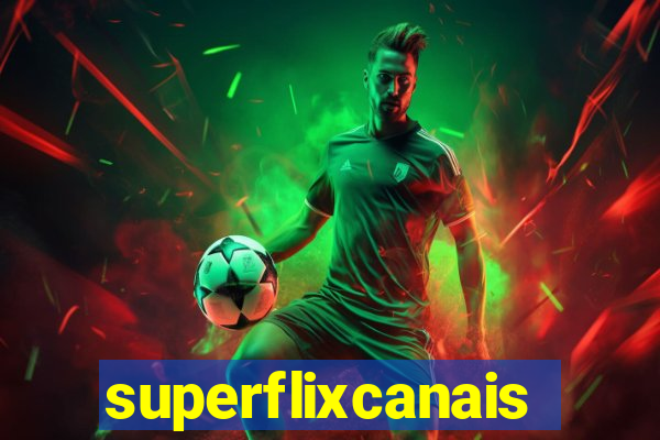 superflixcanais