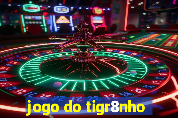 jogo do tigr8nho