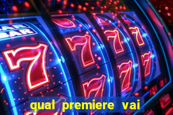 qual premiere vai passar o jogo do inter