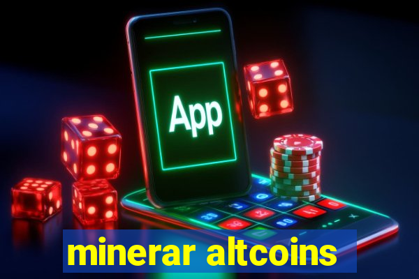 minerar altcoins