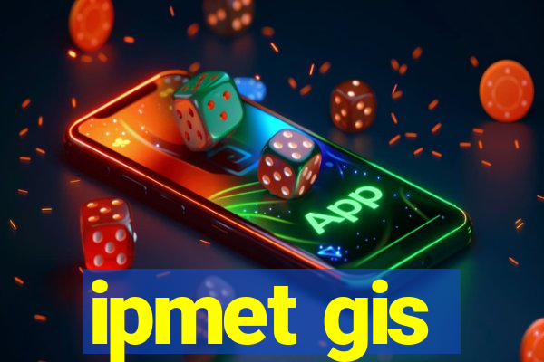 ipmet gis