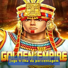 jogo trilha da porcentagem