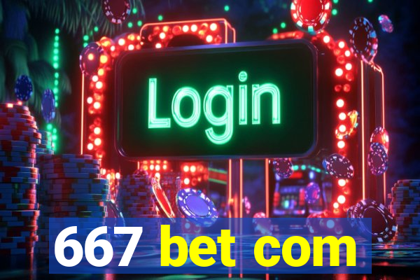 667 bet com