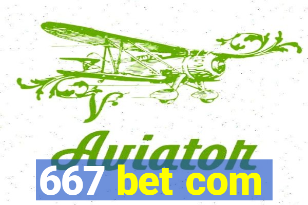 667 bet com