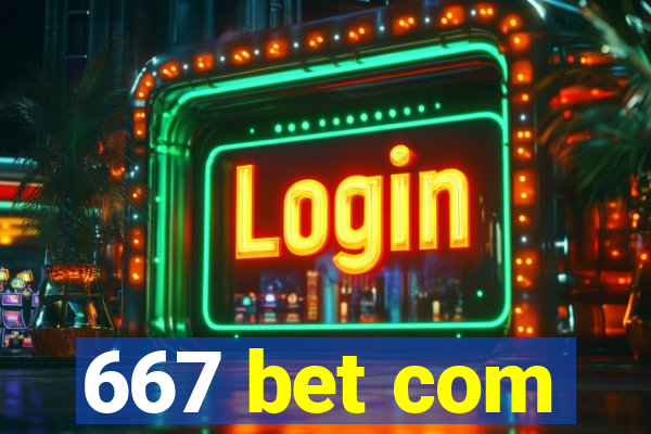 667 bet com