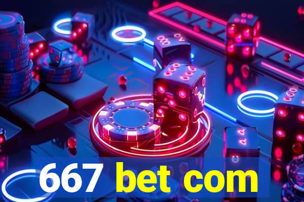 667 bet com