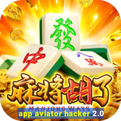 app aviator hacker 2.0