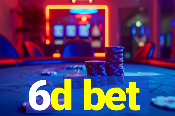 6d bet