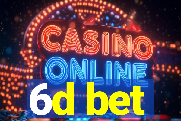 6d bet