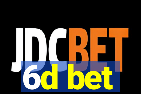 6d bet