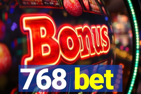 768 bet