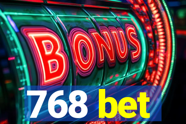 768 bet