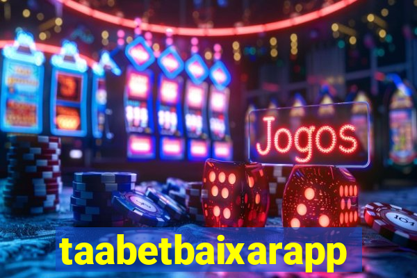 taabetbaixarapp