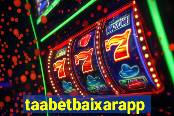 taabetbaixarapp