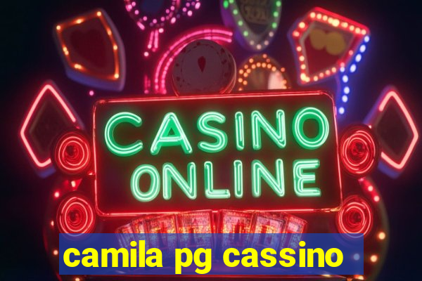 camila pg cassino