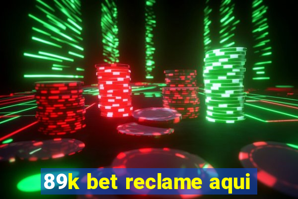 89k bet reclame aqui