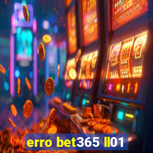 erro bet365 ll01