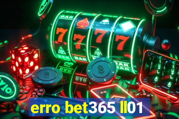 erro bet365 ll01