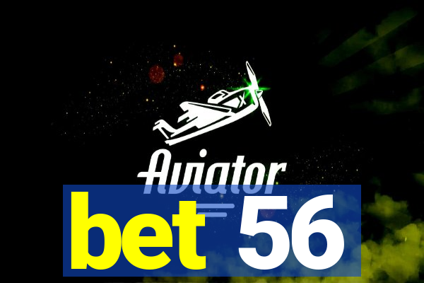 bet 56