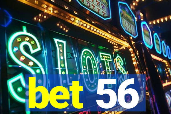 bet 56